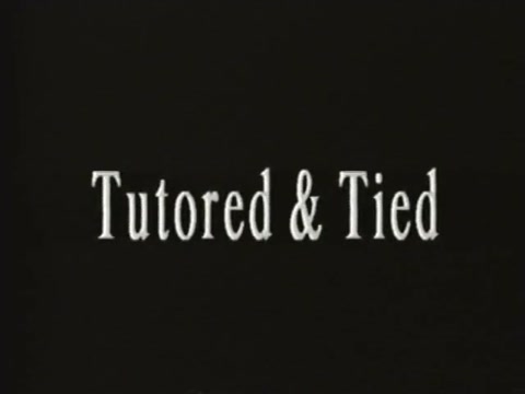 TUTORED AND TIED
